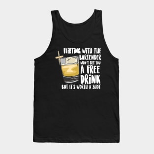 Flirting With The Bartender Won't Get You A Free Drink But It's Worth A Shot Tank Top